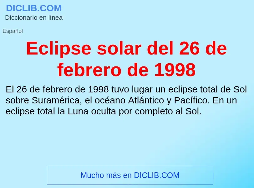 What is Eclipse solar del 26 de febrero de 1998 - meaning and definition