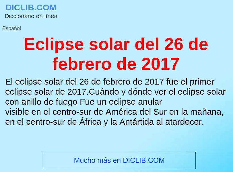 What is Eclipse solar del 26 de febrero de 2017 - meaning and definition