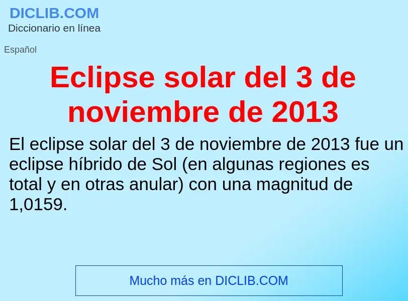 What is Eclipse solar del 3 de noviembre de 2013 - meaning and definition