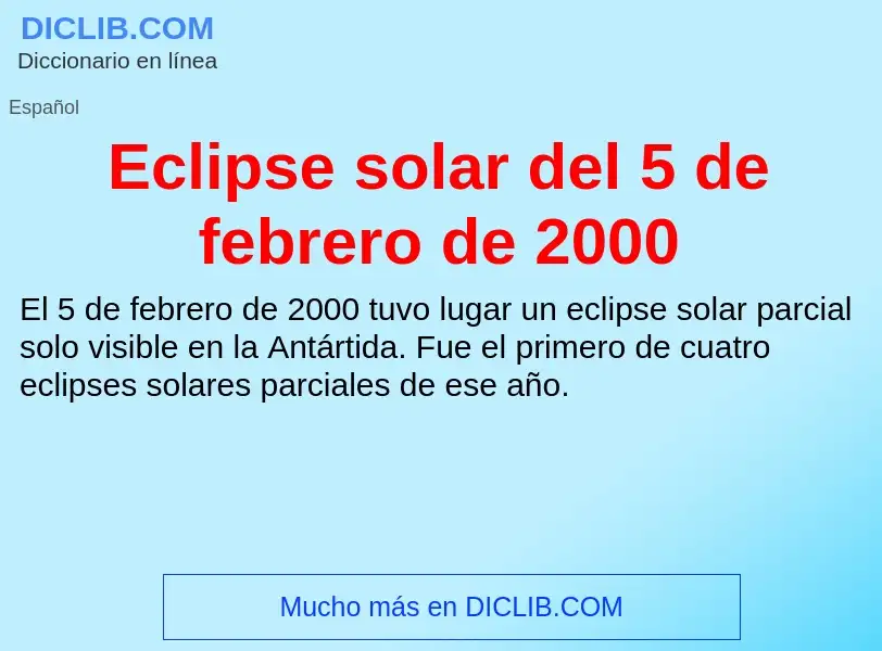 What is Eclipse solar del 5 de febrero de 2000 - meaning and definition