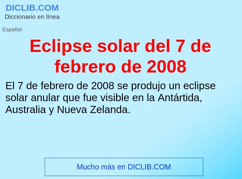 What is Eclipse solar del 7 de febrero de 2008 - meaning and definition