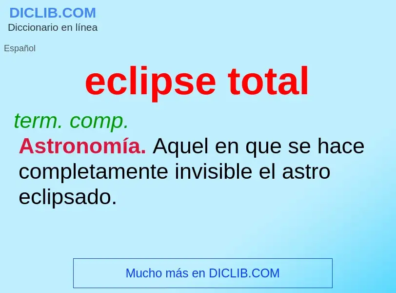 Che cos'è eclipse total - definizione