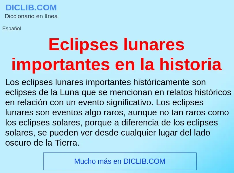 What is Eclipses lunares importantes en la historia - meaning and definition