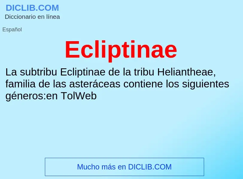 What is Ecliptinae - meaning and definition