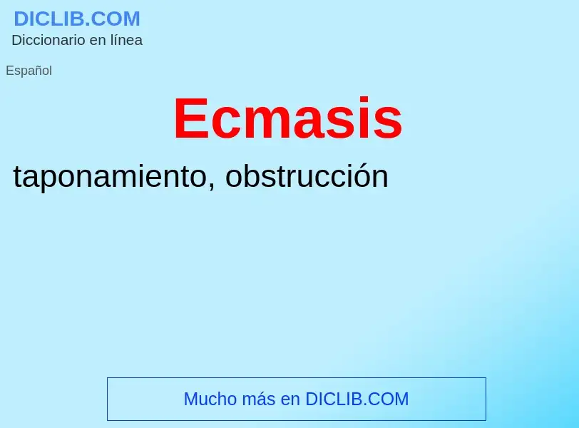 What is Ecmasis - meaning and definition