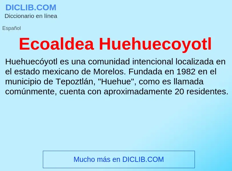 What is Ecoaldea Huehuecoyotl - meaning and definition