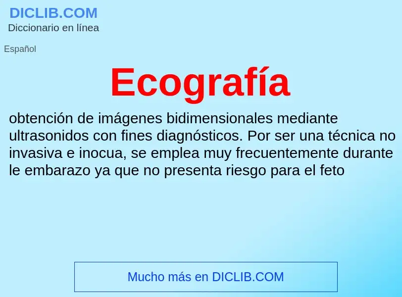 What is Ecografía - meaning and definition