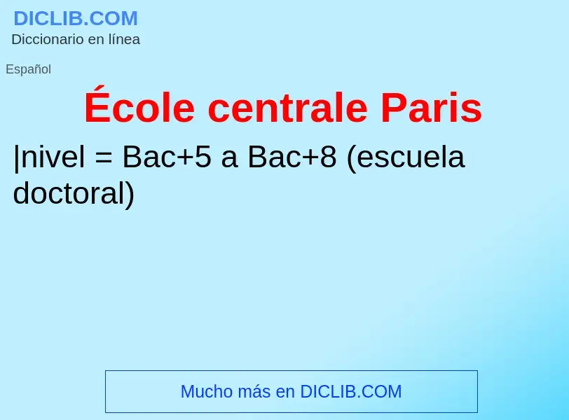 ¿Qué es École centrale Paris? - significado y definición