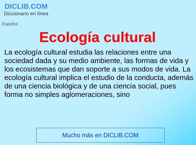 What is Ecología cultural - meaning and definition