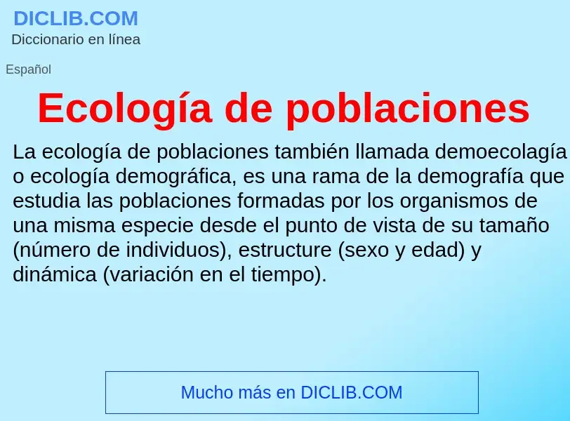 What is Ecología de poblaciones - meaning and definition