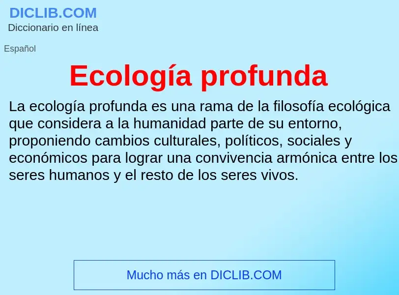 What is Ecología profunda - meaning and definition