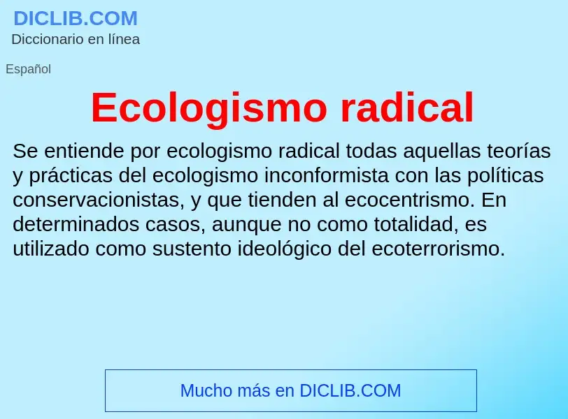 What is Ecologismo radical - meaning and definition