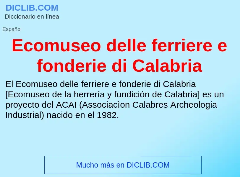 What is Ecomuseo delle ferriere e fonderie di Calabria - meaning and definition