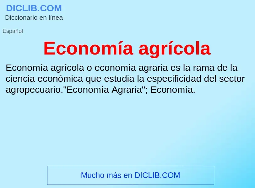 What is Economía agrícola - meaning and definition