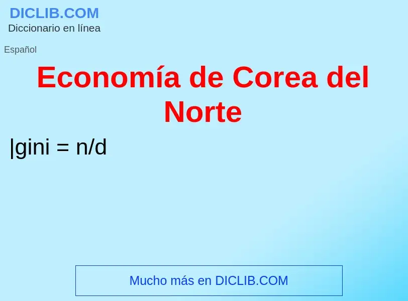 Che cos'è Economía de Corea del Norte - definizione