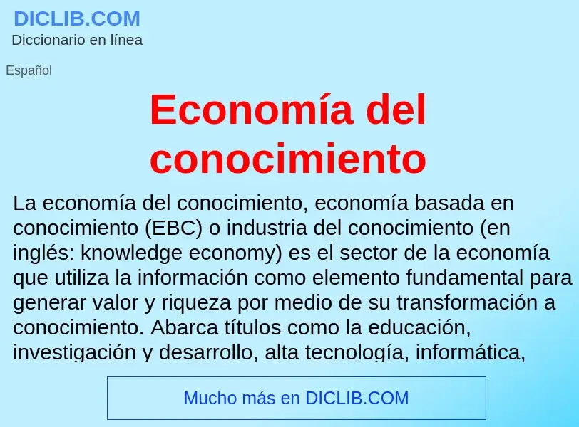 Wat is Economía del conocimiento - definition