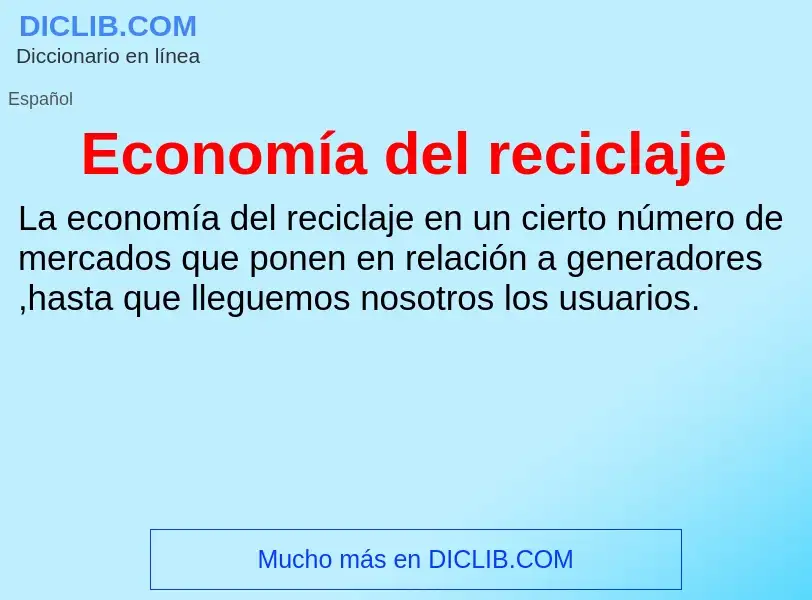 Was ist Economía del reciclaje - Definition