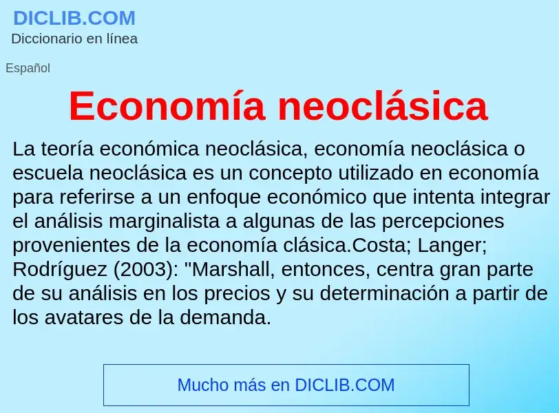 ¿Qué es Economía neoclásica? - significado y definición