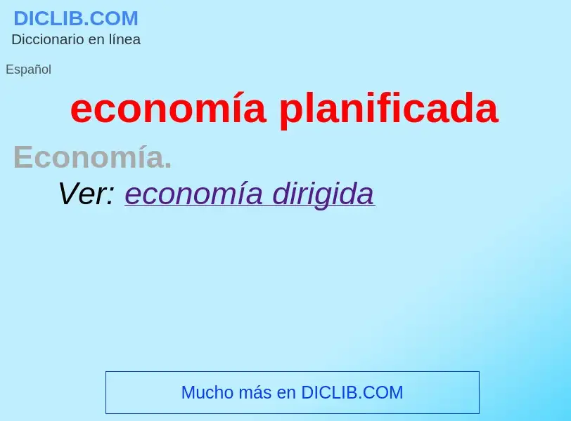 What is economía planificada - meaning and definition