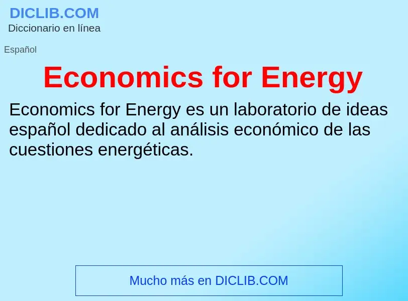 What is Economics for Energy - meaning and definition