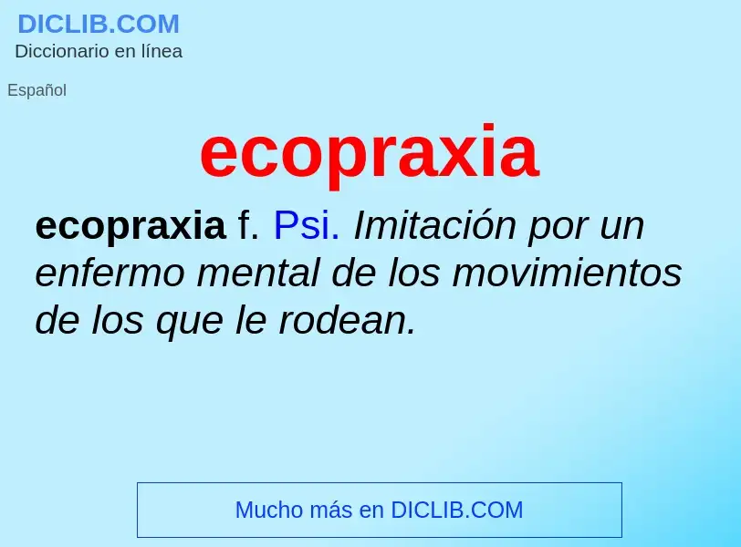 What is ecopraxia - meaning and definition