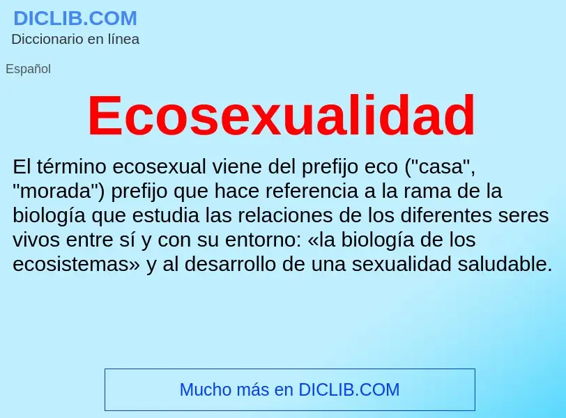 What is Ecosexualidad - meaning and definition