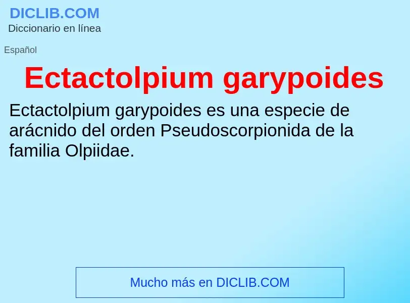 What is Ectactolpium garypoides - meaning and definition