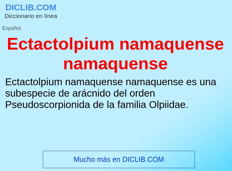 What is Ectactolpium namaquense namaquense - meaning and definition