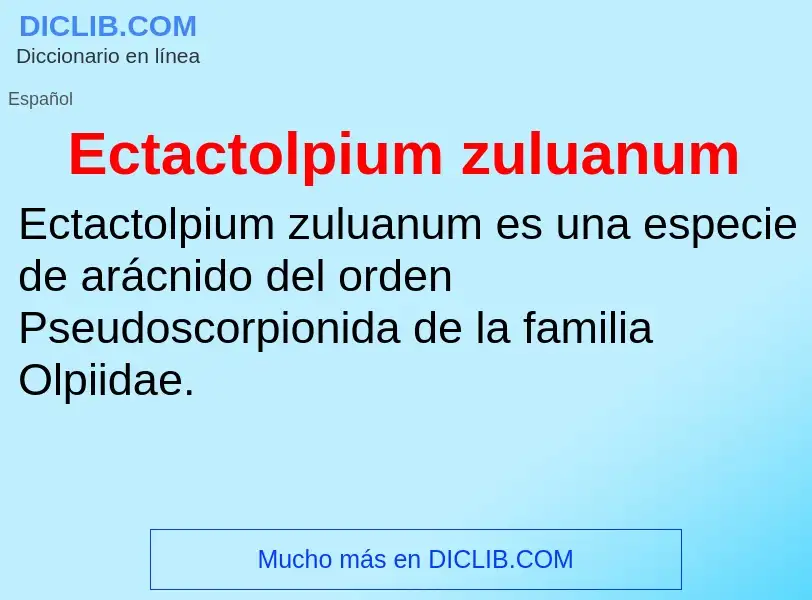 What is Ectactolpium zuluanum - meaning and definition