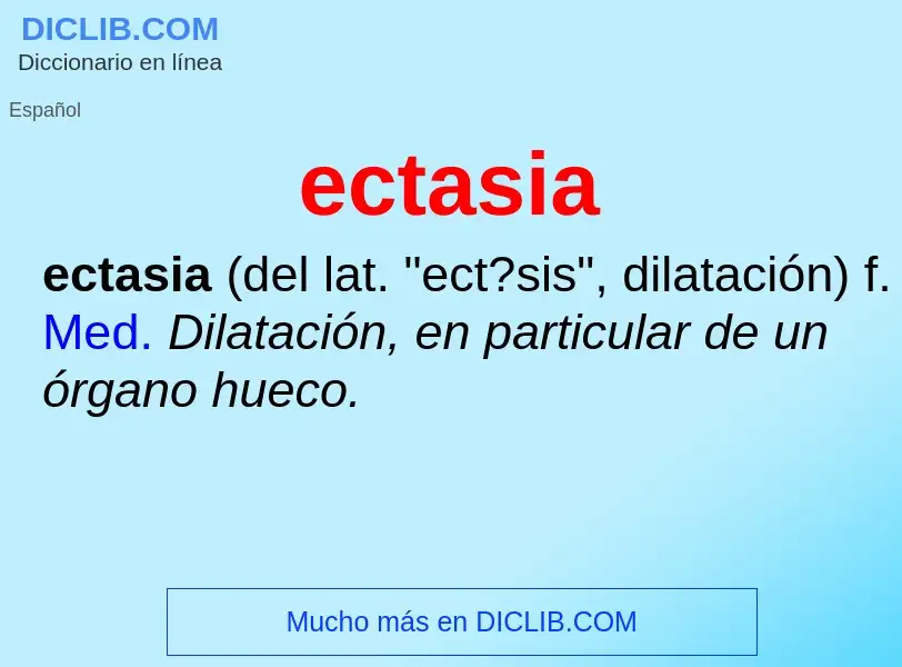 What is ectasia - meaning and definition