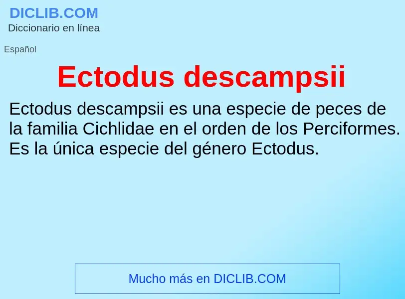 What is Ectodus descampsii - meaning and definition