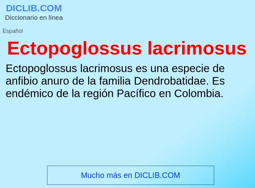 What is Ectopoglossus lacrimosus - meaning and definition