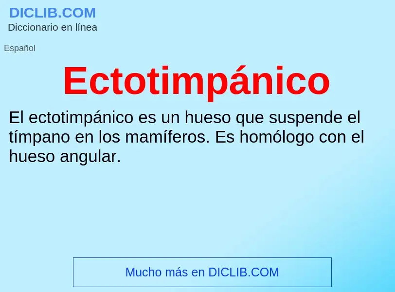 What is Ectotimpánico - meaning and definition