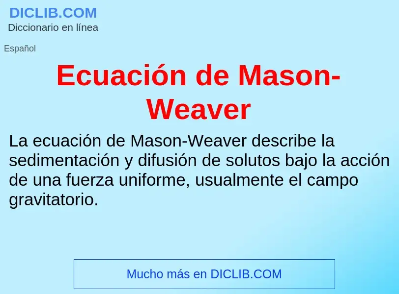 What is Ecuación de Mason-Weaver - meaning and definition