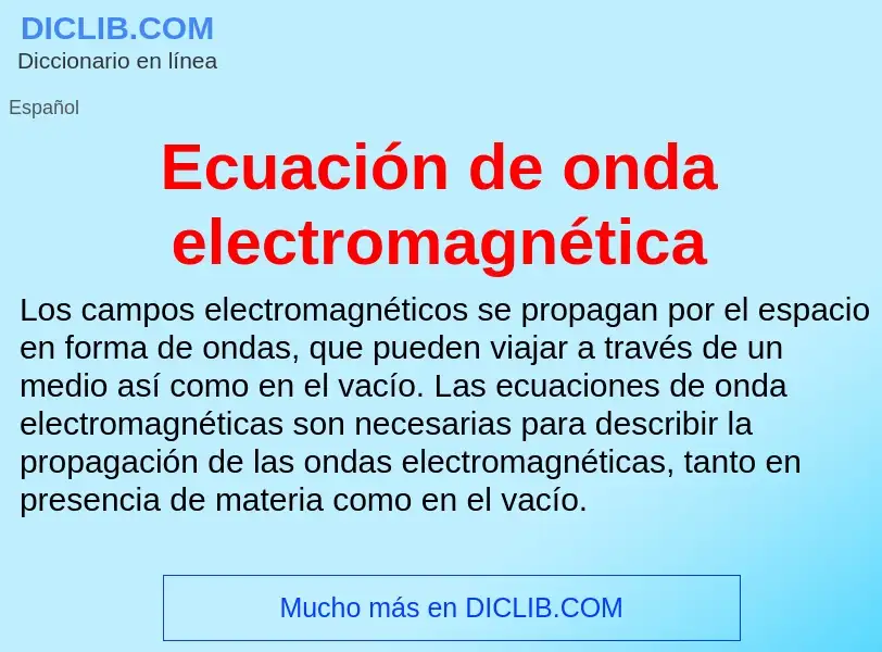 Che cos'è Ecuación de onda electromagnética - definizione