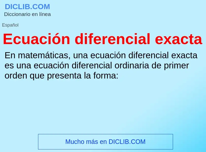 ¿Qué es Ecuación diferencial exacta? - significado y definición