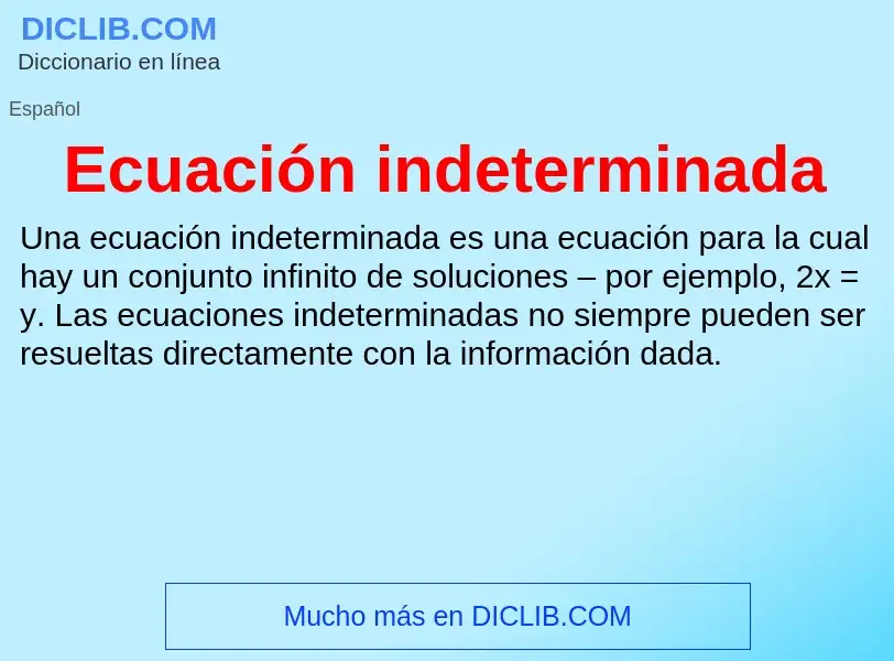 O que é Ecuación indeterminada - definição, significado, conceito