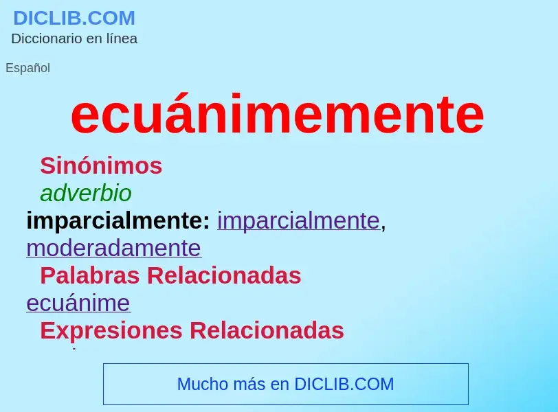 Wat is ecuánimemente - definition