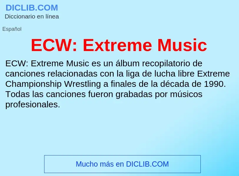 Τι είναι ECW: Extreme Music - ορισμός