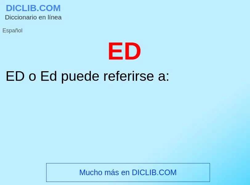 ¿Qué es ED? - significado y definición