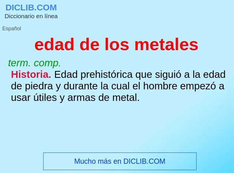 Wat is edad de los metales - definition