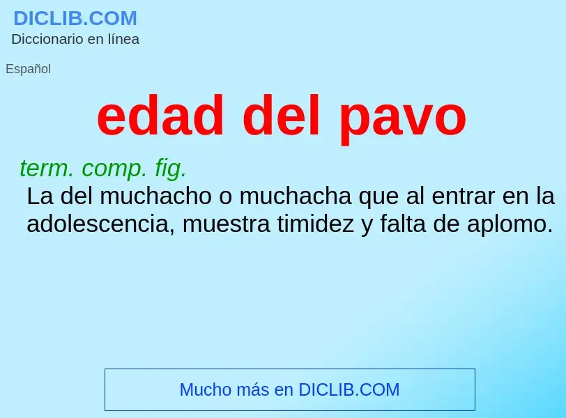 O que é edad del pavo - definição, significado, conceito