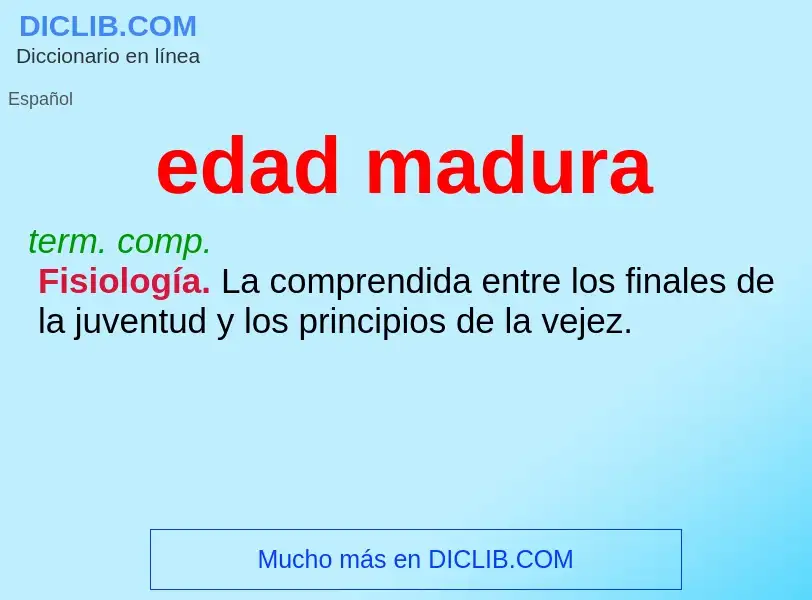 What is edad madura - meaning and definition