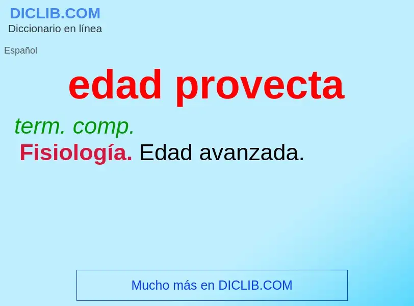 Was ist edad provecta - Definition