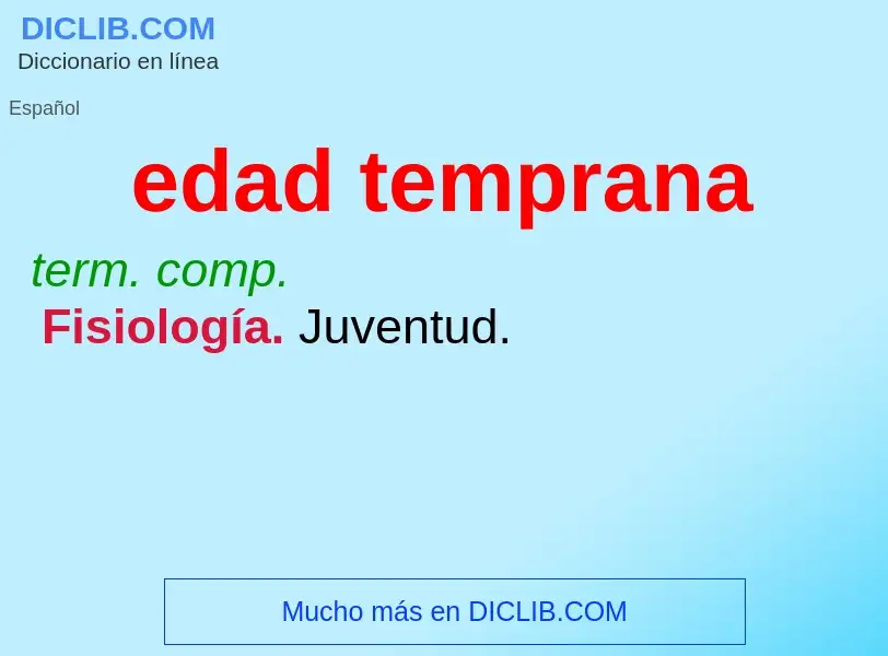 Wat is edad temprana - definition