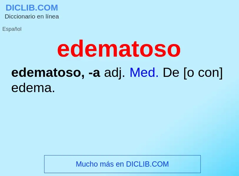 ¿Qué es edematoso? - significado y definición