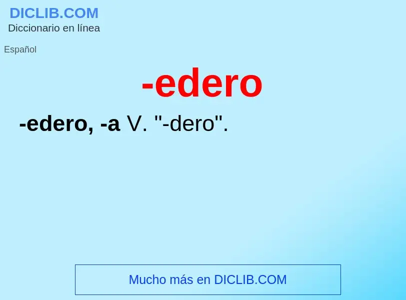 Wat is -edero - definition