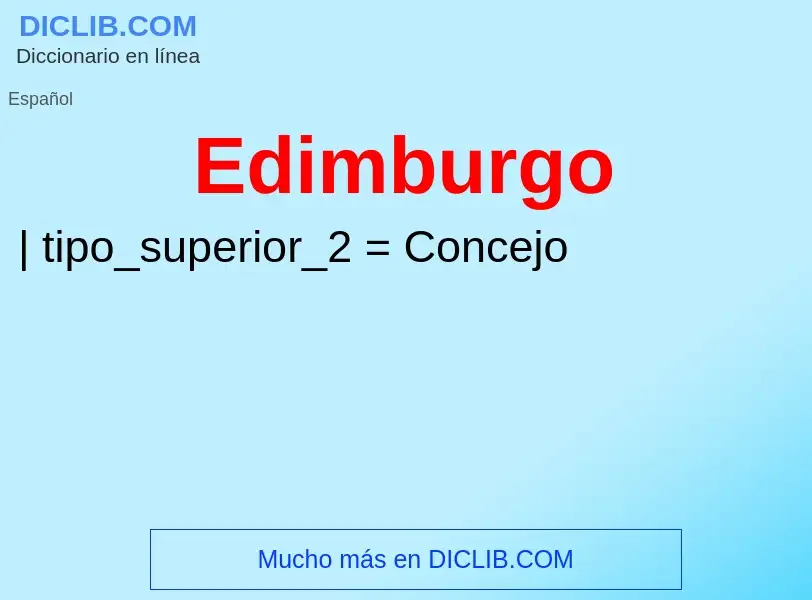 ¿Qué es Edimburgo? - significado y definición