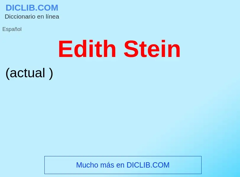 ¿Qué es Edith Stein? - significado y definición