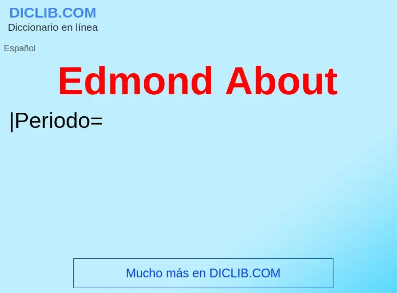 What is Edmond About - definition